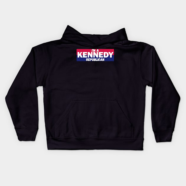 I'm a Kennedy republican Kids Hoodie by RFKMERCH